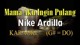 Download lagu MAMA AKU INGIN PULANG KARAOKE NIKE ARDILLA (G#=DO) mp3 Download lagu MAMA AKU INGIN PULANG KARAOKE NIKE ARDILLA (G#=DO) mp3