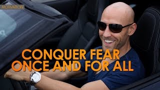 How To Overcome Fear And Change Your Life