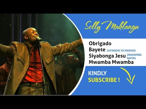 Solly Mahlangu Performs Obrigado, Siyabonga Jesu(Wa Hamba Nathi), Bayete and Mwamba Mwamba