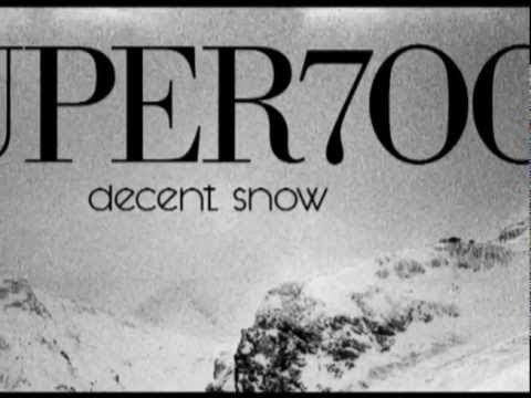 Super700 - Decent Snow