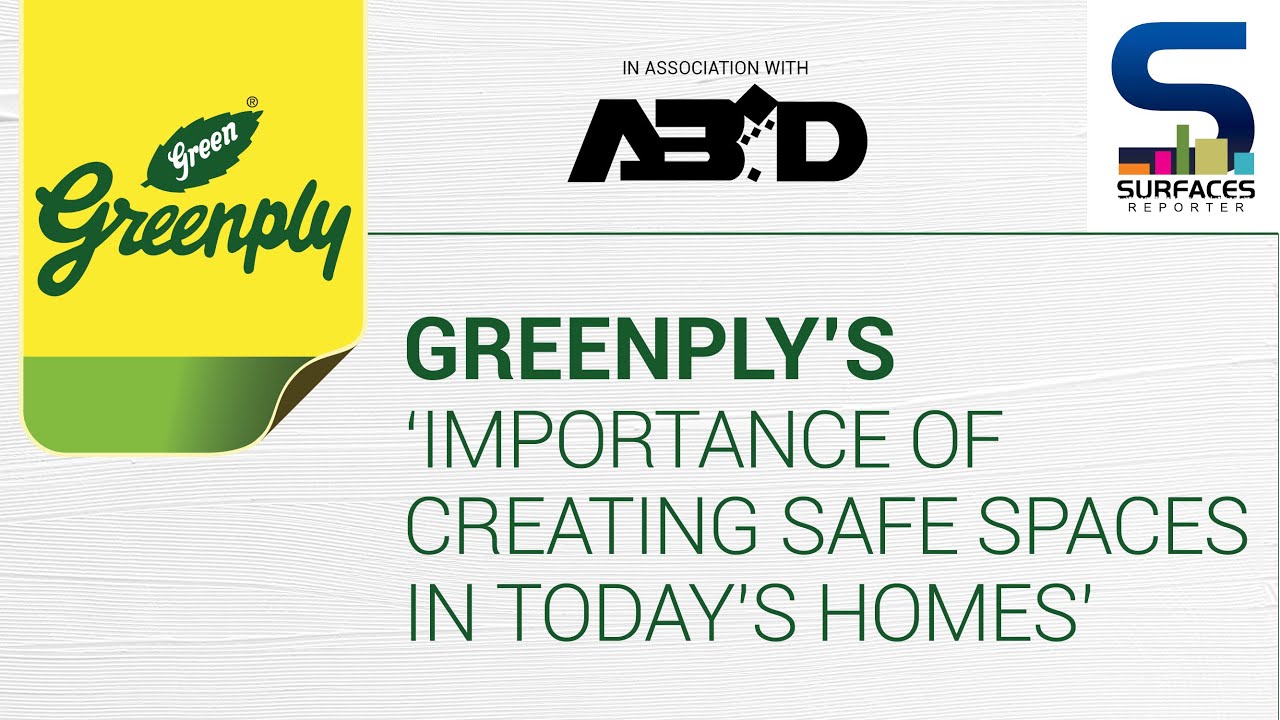 Greenply session on "IMPORTANCE OF CREATING SAFE SPACES IN TODAYs HOMES" in association with ABID Kolkata, telecasted & moderated by SURFACES REPORTER!