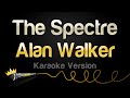 Alan Walker The Spectre Karaoke Version