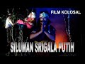 SILUMAN SRIGALA PUTIH FILM BARRY PRIMA FILM KOLOSAL