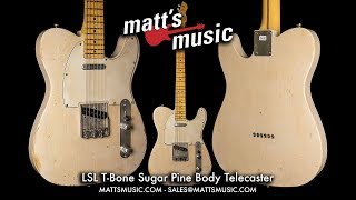 Video thumbnail for Matt's Music Center - LSL Instruments T-Bone Sugar Pine Telecaster - Chris Bryant by Matt's Music Center