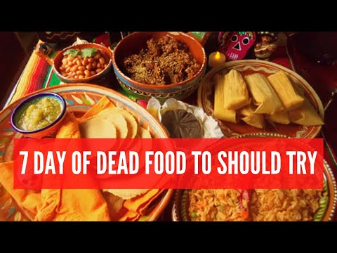 7 Day of Dead Food to should try