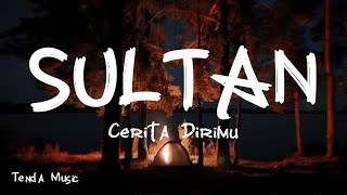 Download lagu Cerita Dirimu - Sultan [ LIRIK LAGU ] mp3