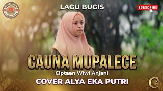 Download lagu Lagu Bugis Cauna Mupalece Ciptaan Wiwi Anjani Cover Alya Eka Putri mp3