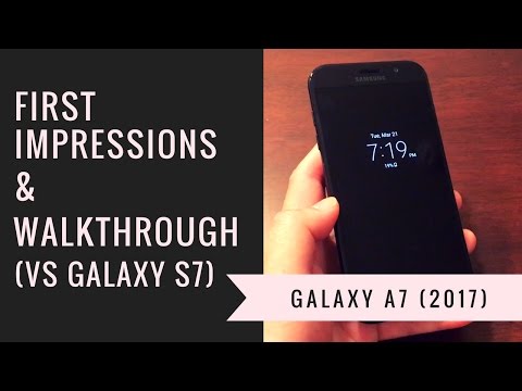 Samsung Galaxy A7 (2017) First Impressions & Walkthrough (vs S7)