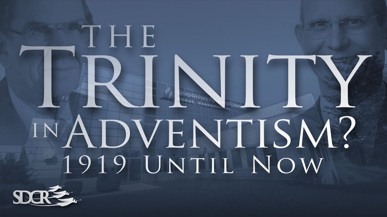 The Trinity In Adventism? 1919 Until Now - Dustin Butler