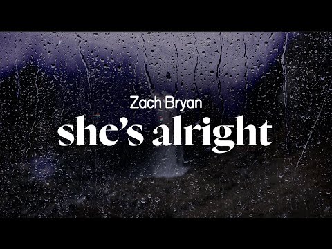 zach bryan - she's alright (lyrics)