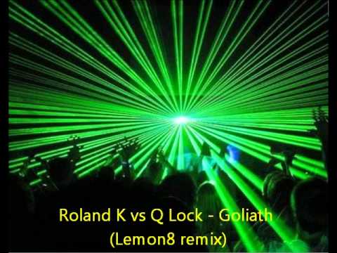 Roland K vs Q Lock - Goliath (Lemon8 remix)