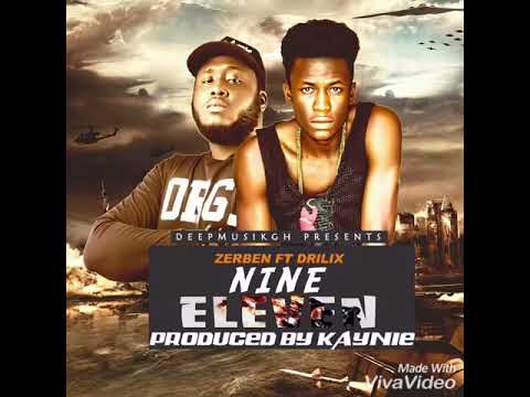 Zerben- Nine Eleven Ft Drilix [ Produced by KayNie]