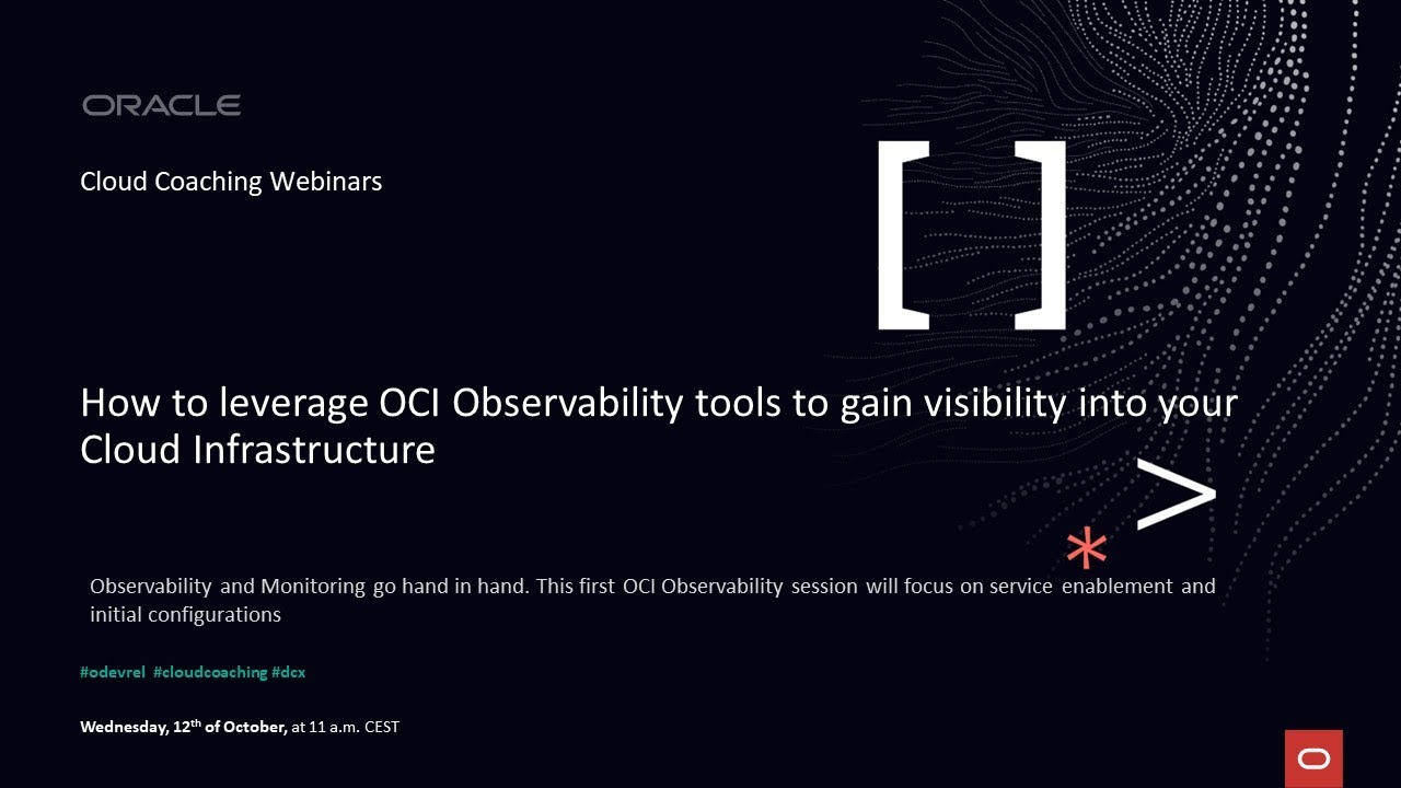 How to leverage OCI Observability tools to gain visibility into your Cloud Infrastructure