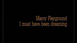 Marcy Playground - I must have been dreaming W/Lyrics