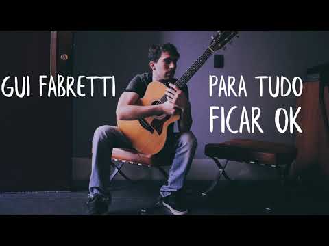 Para Tudo Ficar Ok - Gui Fabretti