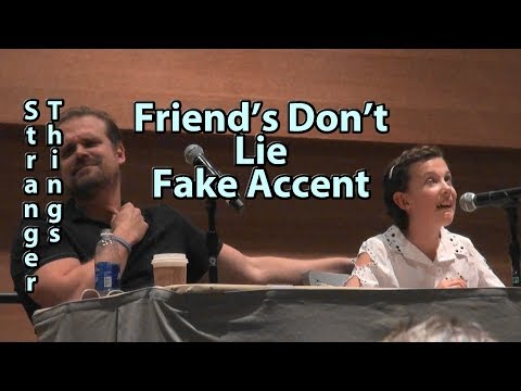 Friends Don't Lie comparison Millie Bobby Brown Fake Acent & David Harbour Stranger Things