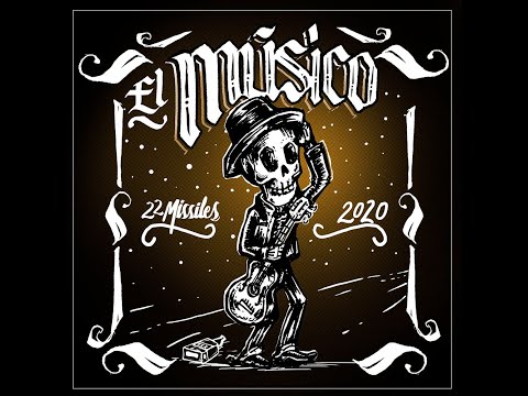 EL MÚSICO- 22MISSILES