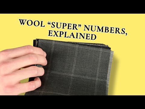 , title : 'Wool SUPER Numbers Explained - What Do Suit Fabric Super 100s, 180s... Mean?'