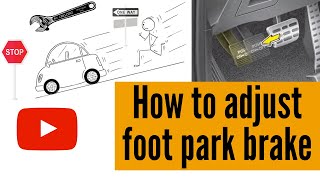 Foot Parking Brake Adjustment (Car rolls forward/backwards Watch This)