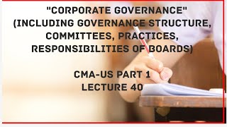 What is Corporate Governance | Governance Structure | CMA (US)-PART 1 Lec 40