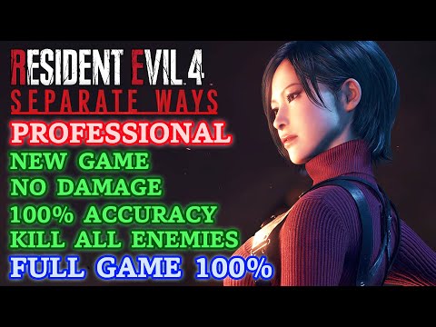 New Game/Professional/100% Accuracy/No Damage/Kill All Enemies - Separate Ways DLC - RE 4 Remake