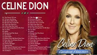 Best Songs Of Celine Dion Collection – Best of Celine Dion Hits – Celine Dion Full Album 2023