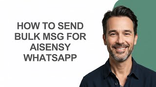 How to Send Bulk Msg for Aisensy Whatsapp - KevinHowTo