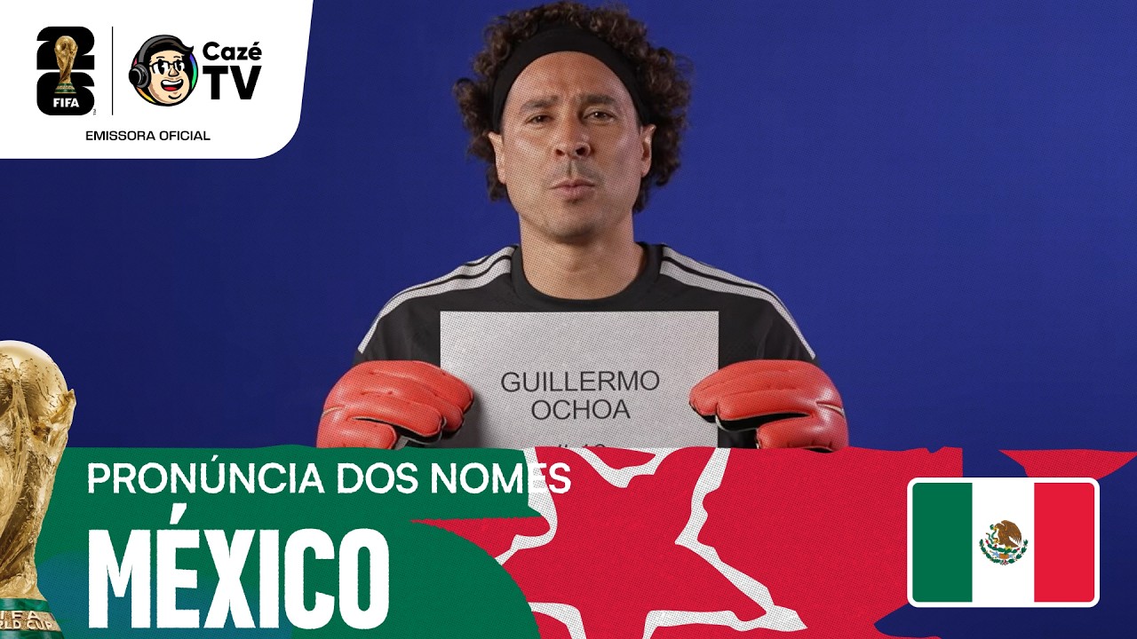 APRENDA A FALAR CORRETAMENTE OS NOMES DOS JOGADORES DO MÉXICO DA COPA DO MUNDO FIFA™ 2026
