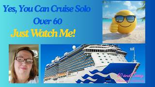 Yes You Can Cruise Solo Over 60. Just Watch Me!  Embarkation Day #solotravel #seniortravel