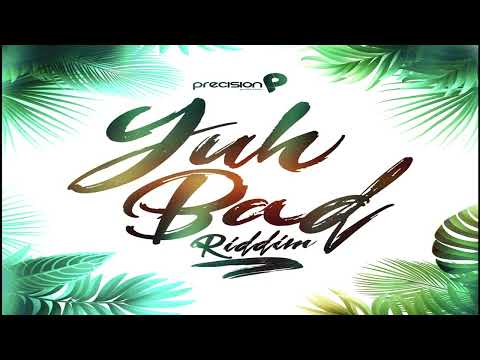 Yuh Bad Riddim MIX 2022 - Kerwin Du Bois - Imani Ray - Preedy