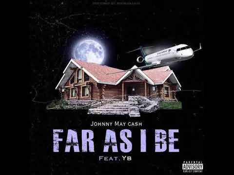 JOHNNY MAY CASH FT YB - FAR AS I BE (PRODBY CHASE DAVIS)