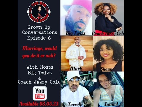 Grown Up Conversations Ep 6 - Marriage, would you do it or nah? The Big Twizz Show!