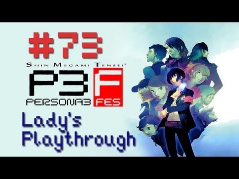 Let's Play Shin Megami Tensei: Persona 3 FES - The Journey - Part 73 [With Commentary]