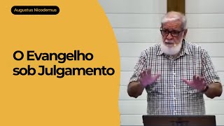 O Evangelho sob Julgamento | Augustus Nicodemus