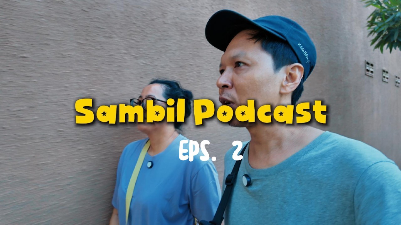 SAMBIL PODCAST Eps. 2 - KOK GAK PERNAH TAMPIL BARENG?