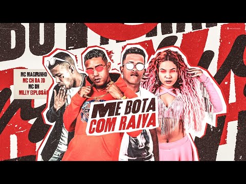 MC CH DA ZO, MC DN, MC MAGRINHO E MILLY EXPLOSÃO - ME B0TA COM RAlVA - REMIX BREGA FUNK