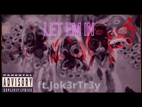 Let em in ft @Jok3rTr3y official music video