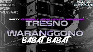 Download lagu DJ TRESNO WARANGGONO X BABAT BABAT PARTY JEDAG JEDUG COCOK BUAT KARNAVAL mp3 Download lagu DJ TRESNO WARANGGONO X BABAT BABAT PARTY JEDAG JEDUG COCOK BUAT KARNAVAL mp3
