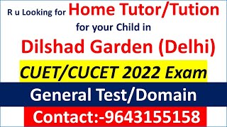 Home Tutor for CUET 2022 in Dilshad Garden|Home Tutor for CUCET 2022 in Dilshad Garden|CUET|CUCET