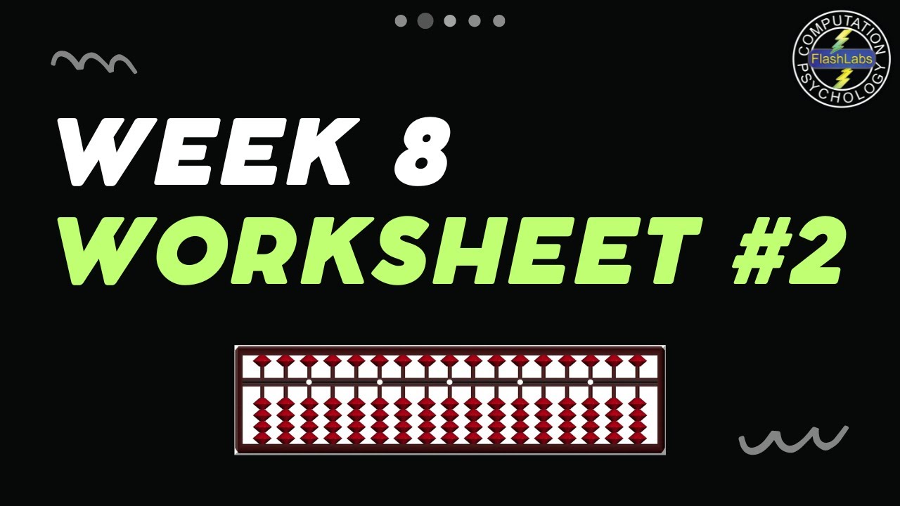 Abacus Free Online Course - Week 8 - Worksheet 2