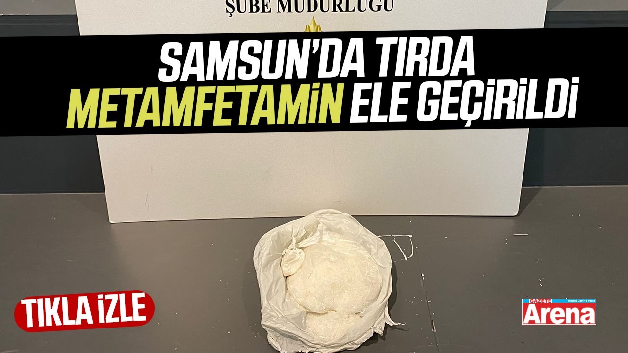 Samsun’da tırda metamfetamin ele geçirildi