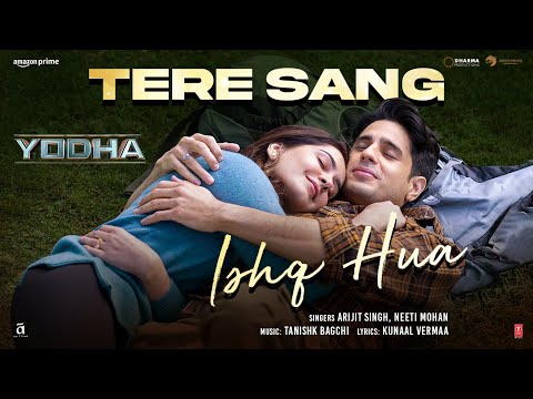 YODHA: Tere Sang Ishq Hua (Song) Sidharth Malhotra, Raashii Khanna,Arijit Singh,Neeti,Tanishk,Kunaal