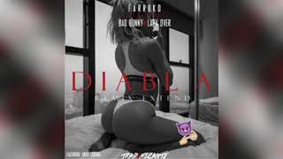 Diabla - Farruko Ft Bad Bunny & Lary Over [Remix]