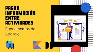 Como Pasar Información entre Actividades en Android Studio | Fundamentos Android Español 2021