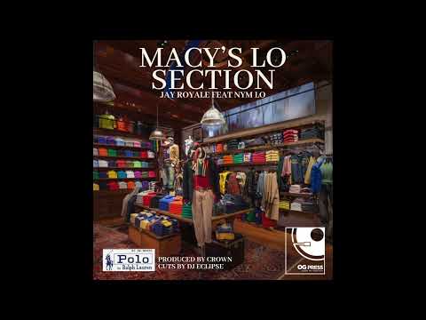Jay Royale - Macys Lo Section feat.  Nym Lo (Prod. Crown, Cuts DJ Eclipse)