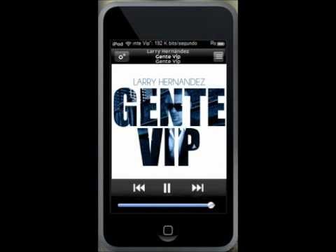 Gente VIP - Larry Hernandez