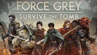 Force Grey: Survive the Tomb, Part 2
