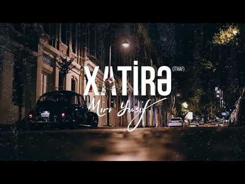 Miri Yusif - Xatirə | İthaf