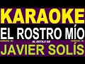 Karaoke Javier Solis - El Rostro Mio