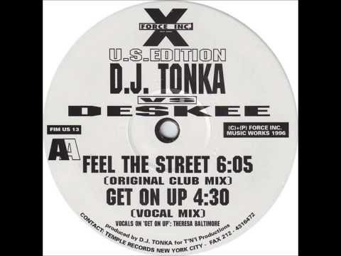 D.J. Tonka Vs. Deskee - Feel The Street (Original Club Mix) 1996
